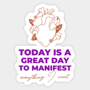 Today Is A Great Day To Manifest Sticker